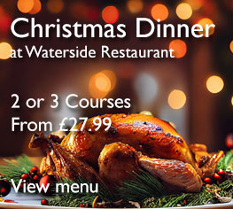 Book your Christmas Dinner at Waterside Restaurant